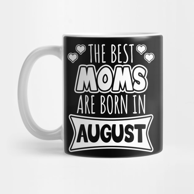 The best moms are born in August by LunaMay